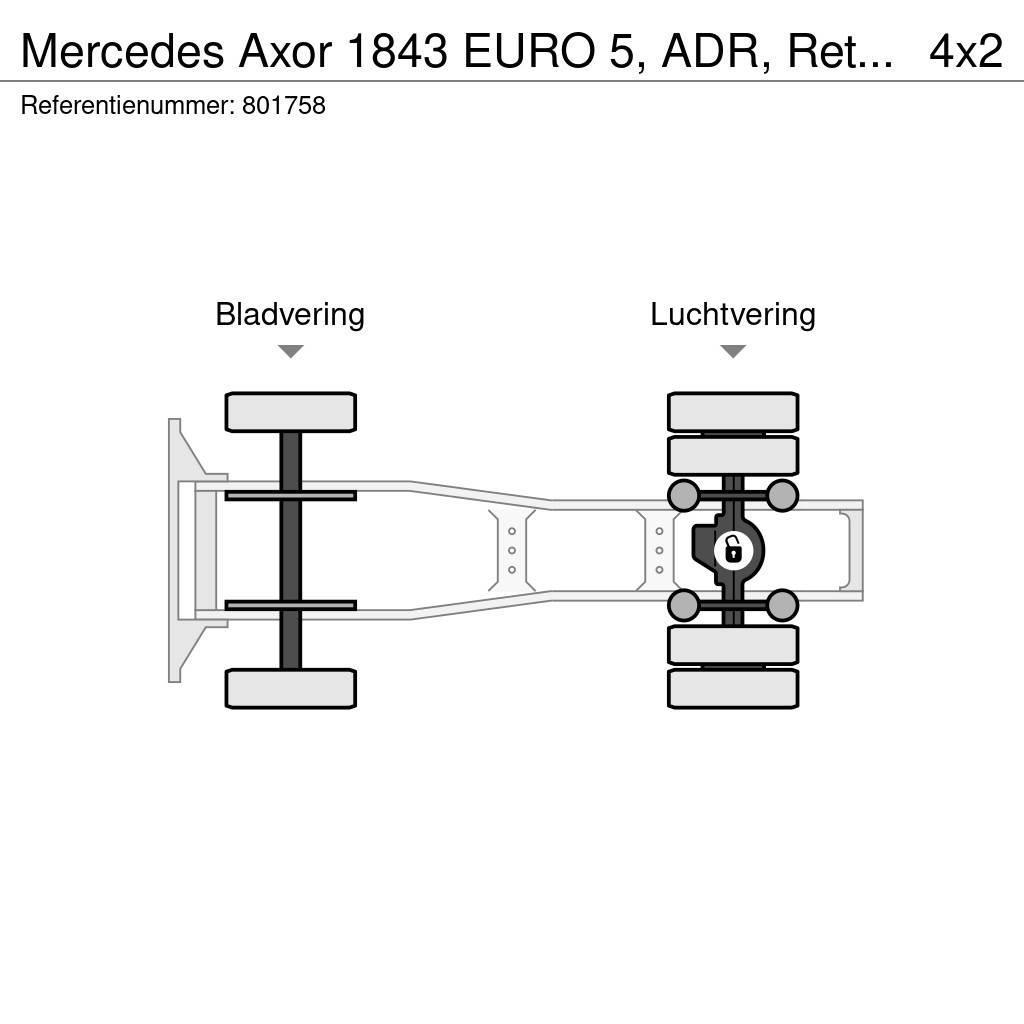 Mercedes-Benz Axor 1843 EURO 5, ADR, Retarder Çekiciler