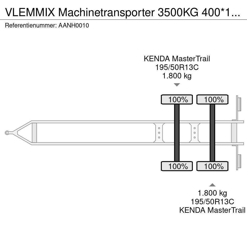  Vlemmix Machinetransporter 3500KG 400*180 2X AS 18 Flatbed römorklar