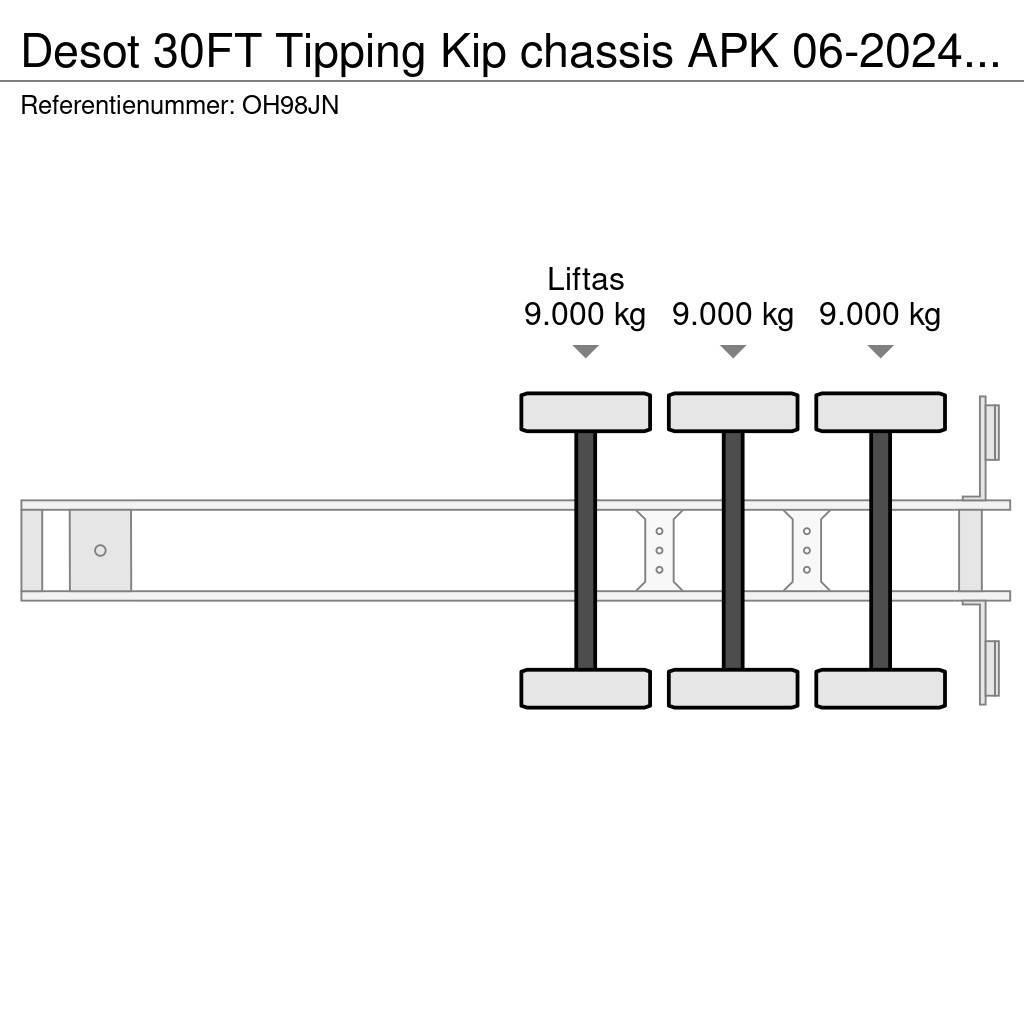 Desot 30FT Tipping Kip chassis APK 06-2024 €5750 Konteyner yari çekiciler