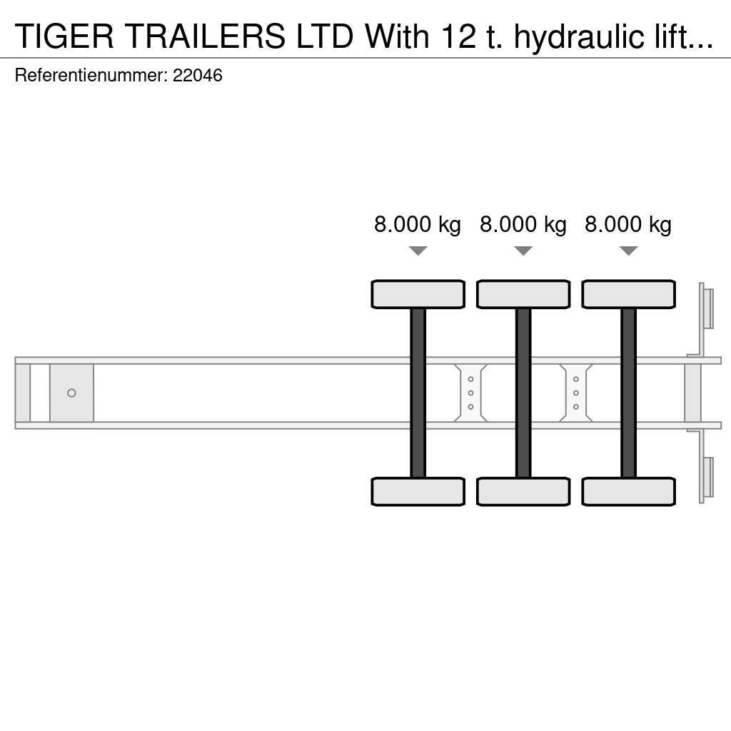 Tiger TRAILERS LTD With 12 t. hydraulic lifting deck for Perdeli yari çekiciler